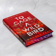 To Cage a Wild Bird (Deluxe Limited Edition)