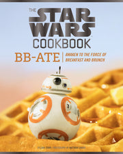 Star Wars Cookbook: BB-Ate – Awaken to the Force of Breakfast and Brunch
