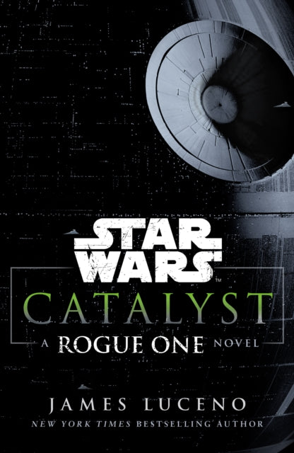Star Wars: Catalyst A Rogue One Novel